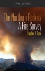 The Northern Rockies - A Fire Survey
