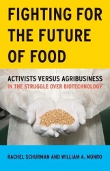 Fighting for the Future of Food - Activists Versus Agribusiness in the Struggle Over Biotechnology