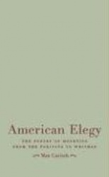 American Elegy - The Poetry of Mourning from the Puritans to Whitman