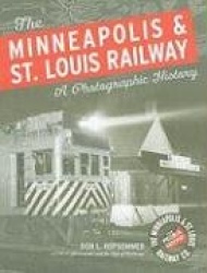 The Minneapolis & St. Louis Railway - A Photographic History