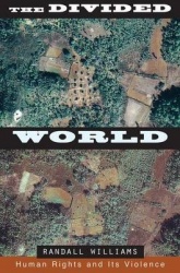 The Divided World - Human Rights and Its Violence