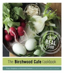 The Birchwood Cafe Cookbook - Good Real Food