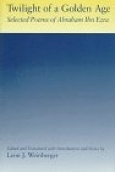 Twilight of a Golden Age - Selected Poems of Abraham Ibn Ezra