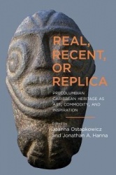 Real, Recent, or Replica - Precolumbian Caribbean Heritage As Art, Commodity, and Inspiration