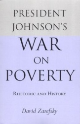 President Johnson`s War on Poverty - Rhetoric and History