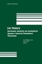 Lie Theory : Harmonic Analysis on Symmetric Spaces – General Plancherel Theorems