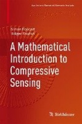 A Mathematical Introduction to Compressive Sensing