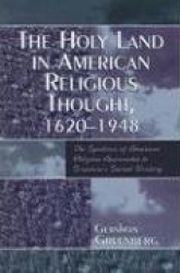The Holy Land in American Religious Thought, 1620-1948