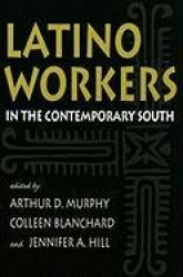 Latino Workers in the Contemporary South