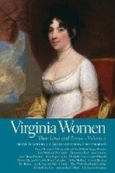 Virginia Women - Their Lives and Times, Volume 1