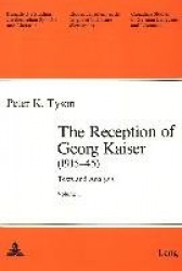 The Reception of Georg Kaiser (1915-45) - Texts and Analysis