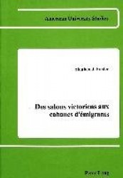 Des Salons Victoriens aux Cabanes d'Emigrants - Il y a Cent Ans Erckmann-Chatrian