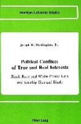 Political Conflicts of True and Real Interests - Black-Race and White-Ethnic Kith and Kinship Ties and Binds (Of And/or the Jess