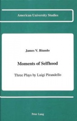 Moments of Selfhood - Three Plays by Luigi Pirandello