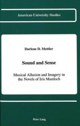 Sound and Sense - Musical Allusion and Imagery in the Novels of Iris Murdoch