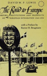The Road to Europe - History, Institutions and Prospects of European Integration 1945-1993