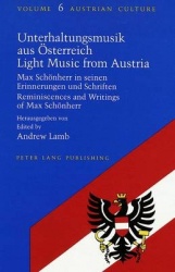 Unterhaltungsmusik Aus Oesterreich Light Music from Austria - Max Schoenherr in Seinen Erinnerungen Und Schriften Reminiscences 