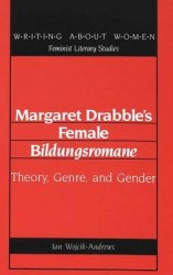 Margaret Drabble's Female Bildungsromane - Theory, Genre, and Gender