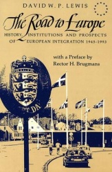 The Road to Europe - History, Institutions and Prospects of European Integration 1945-1993