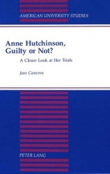 Anne Hutchinson, Guilty or Not? - A Closer Look at Her Trials