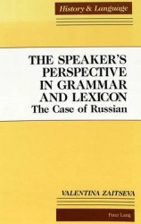 The Speaker's Perspective in Grammar and Lexicon - The Case of Russian