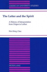 The Letter and the Spirit - A History of Interpretation from Origen to Luther
