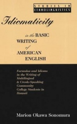 Idiomaticity in the Basic Writing of American English - Formulas and Idioms in the Writing of Multilingual and Creole-Speaking C