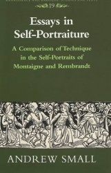 Essays in Self-Portraiture - A Comparison of Technique in the Self-Portraits of Montaigne and Rembrandt