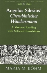 Angelus Silesius' Cherubinischer Wandersmann - A Modern Reading with Selected Translations