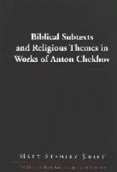 Biblical Subtexts and Religious Themes in Works of Anton Chekhov