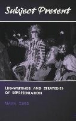 Subject Present - Life-Writings and Strategies of Representation