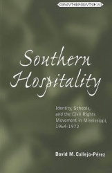 Southern Hospitality - Identity, Schools, and the Civil Rights Movement in Mississippi, 1964-1972