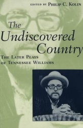 The Undiscovered Country - The Later Plays of Tennessee Williams