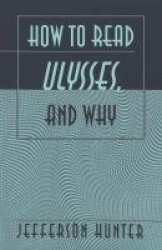 How to Read Ulysses, and Why