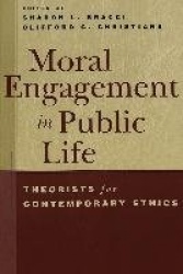 Moral Engagement in Public Life - Theorists for Contemporary Ethics