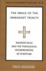 The Image of the Immanent Trinity - Implications of Rahner's Rule for a Theological Interpretation of Scripture