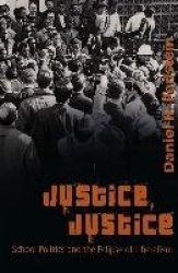 Justice, Justice - School Politics and the Eclipse of Liberalism