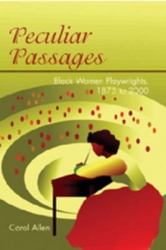 Peculiar Passages - Black Women Playwrights, 1875 to 2000