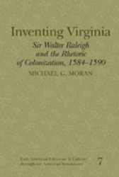 Inventing Virginia - Sir Walter Raleigh and the Rhetoric of Colonization, 1584-1590