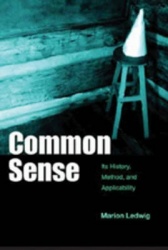 Common Sense - Its History, Method, and Applicability