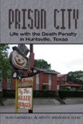 Prison City - Life with the Death Penalty in Huntsville, Texas