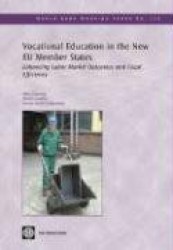 Vocational Education in the New EU Member States - Enhancing Labor Market Outcomes and Fiscal Efficiency