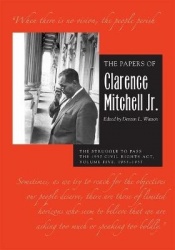 The Papers of Clarence Mitchell Jr., Volume V - The Struggle to Pass the 1957 Civil Rights Act, 1955-1958
