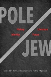Pole/Jew - History, Literature, Identity, Future