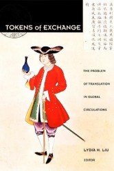 Tokens of Exchange - The Problem of Translation in Global Circulations