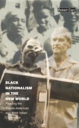 Black Nationalism in the New World - Reading the African-American and West Indian Experience