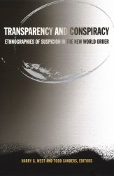 Transparency and Conspiracy - Ethnographies of Suspicion in the New World Order