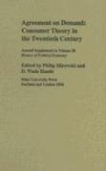 Agreement on Demand - Consumer Choice Theory in the Twentieth Century