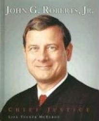 John G. Roberts, Jr.: Chief Justice