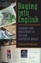 Buying into English - Language and Investment in the New Capitalist World